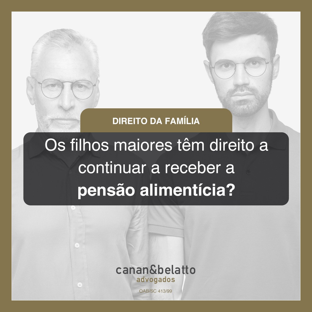 Os filhos maiores têm direito a continuar a receber a pensão alimentícia?