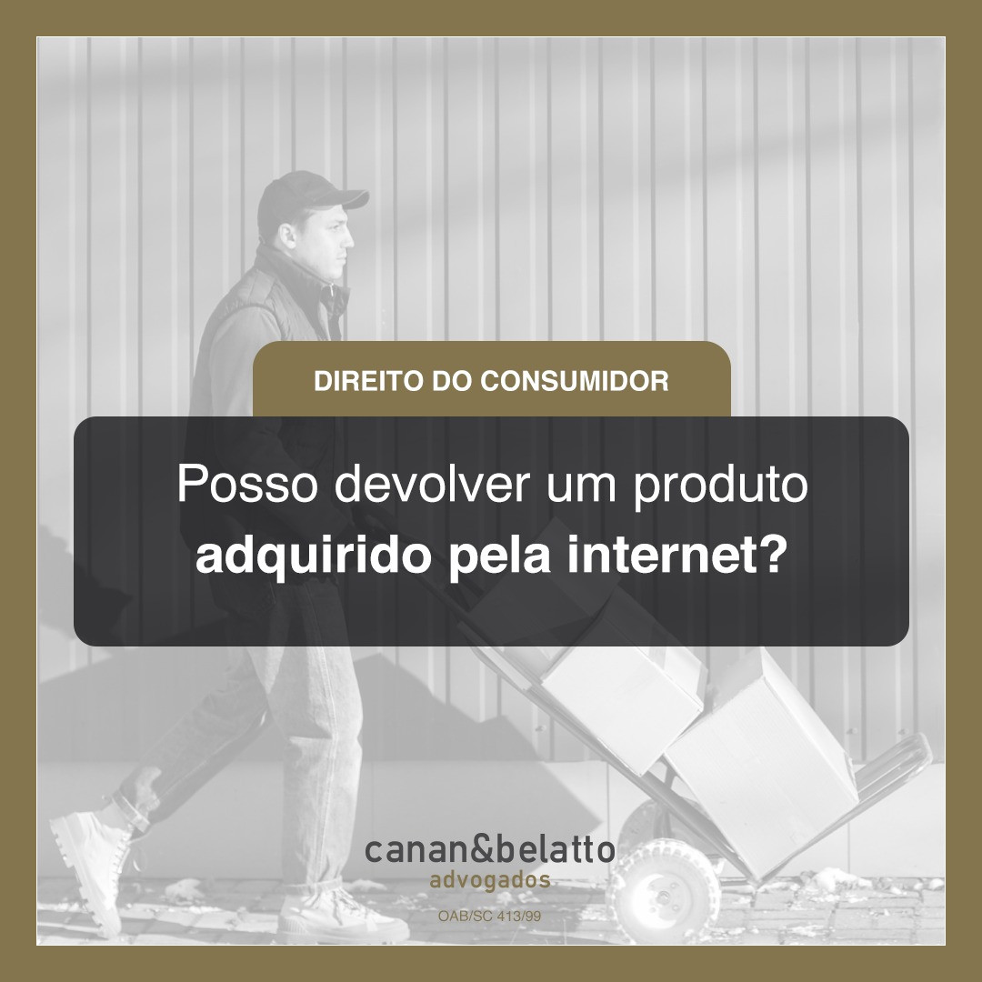 Posso devolver um produto adquirido na internet?
