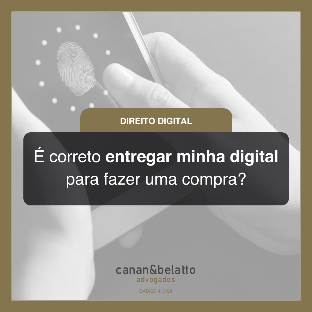 É correto entregar minha digital para fazer uma compra?