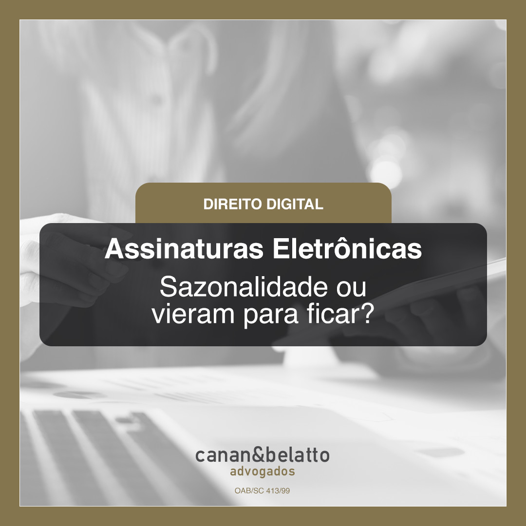 Assinaturas eletrônicas: sazonalidade ou vieram para ficar?