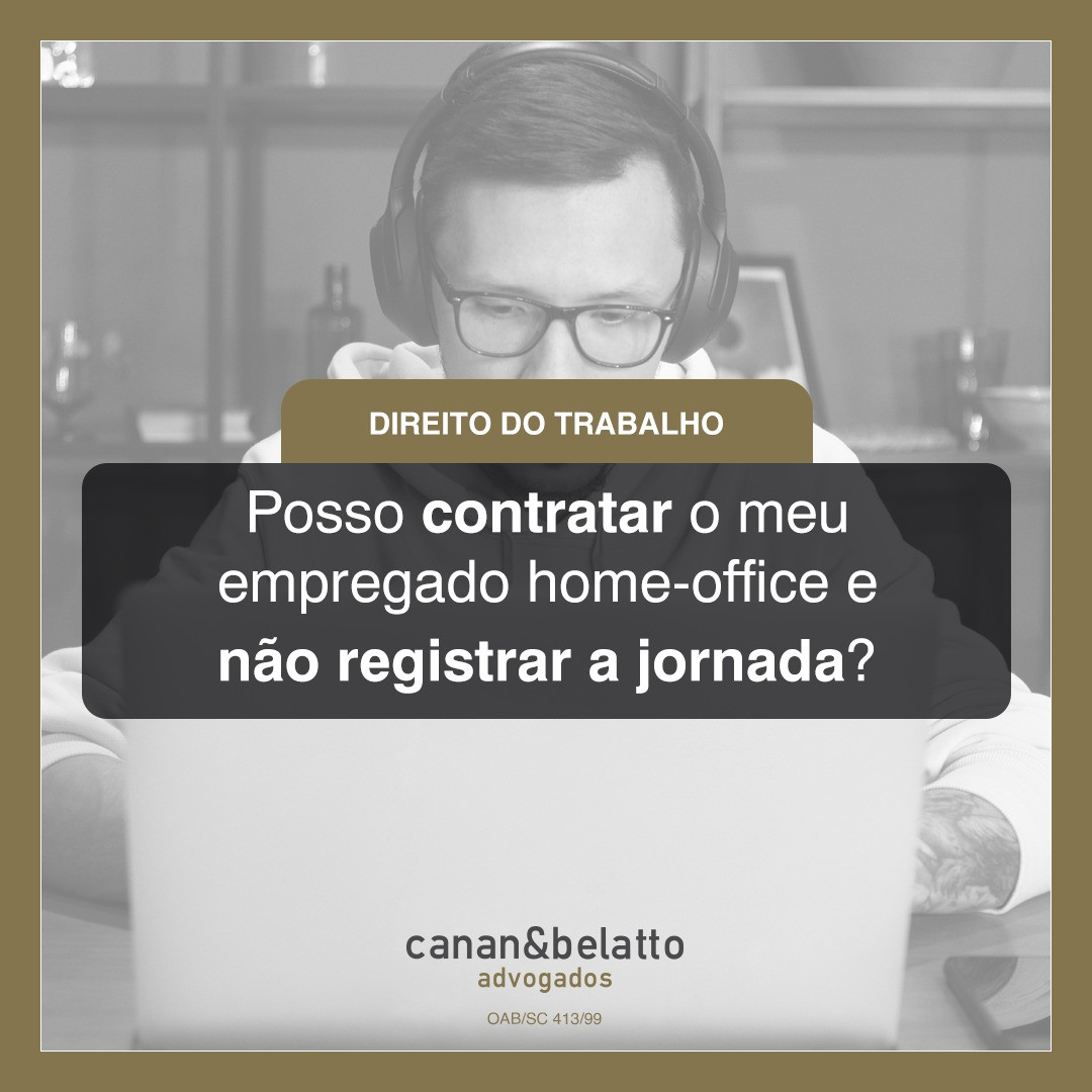 Posso contratar o meu empregado home-office e não registrar a jornada?