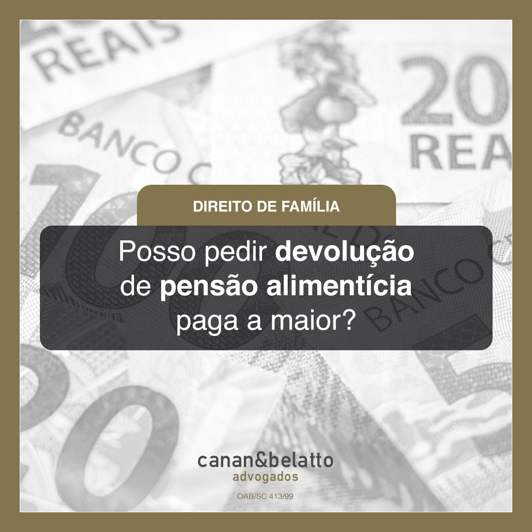 Posso pedir devolução de pensão alimentícia paga a maior?