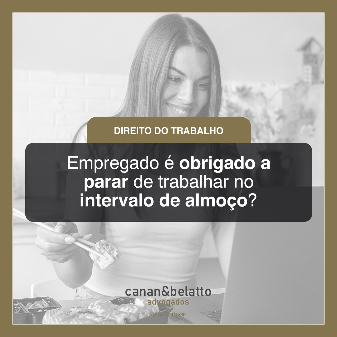 Empregado é obrigado a parar de trabalhar no intervalo de almoço?