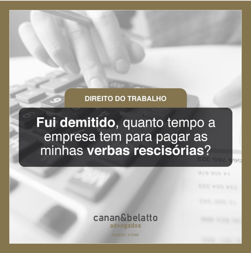 Fui demitido, quando tempo a empresa tem para pagar as verbas rescisórias?